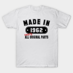 Made in 1962, Nearly All Original Parts   #MI418 T-Shirt